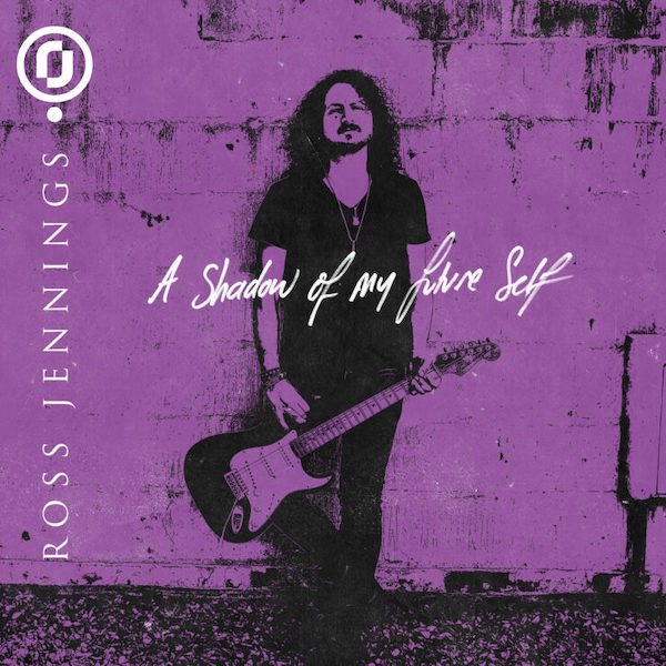 Ross Jennings - A Shadow Of My Future Self