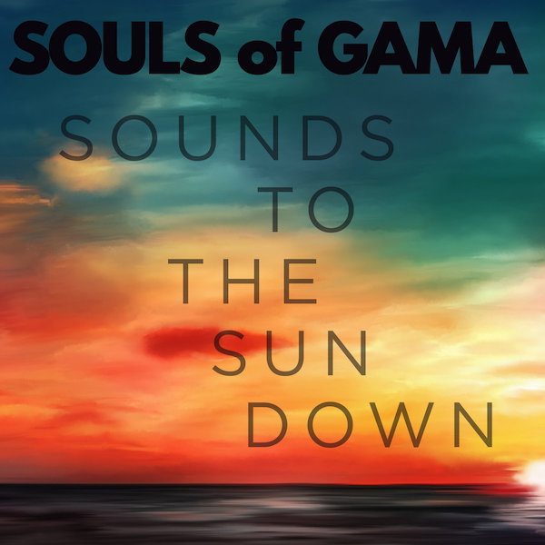Souls Of Gama - Sounds To The Sundown