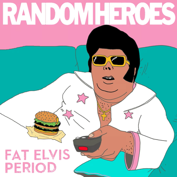 Random Heroes - Fat Elvis Period LP