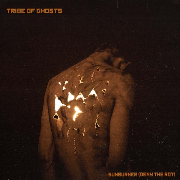 Tribe of Ghosts - Sunburner (Deny The Rot)